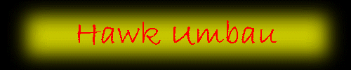 Hawk Umbau